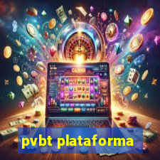 pvbt plataforma